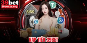 Nạp Tiền 39BET